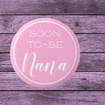 Badge Rond 5 Cm Mignonne ! Bientôt être bouton Nana<br><div class="desc">Nana attend cette petite fille spéciale !</div>