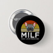 Badge Rond 5 Cm MILF - Man I Love Frenchies (Devant & derrière)