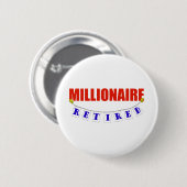 BADGE ROND 5 CM MILLIONNAIRE RETIRÉ (Devant & derrière)