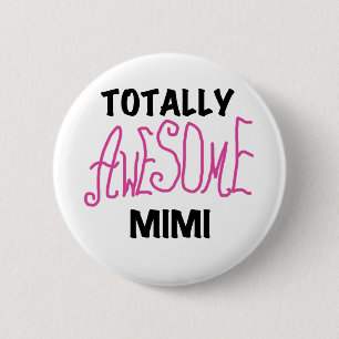 Badge Rond 5 Cm Mimi totalement impressionnant T-shirts et cadeaux