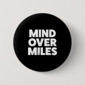 Badge Rond 5 Cm Mind Over Miles - Motivationnel, Funny Running (Devant)