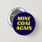 Badge Rond 5 Cm Mine Coal Again Button (Devant & derrière)