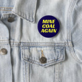 Badge Rond 5 Cm Mine Coal Again Button (En situation)