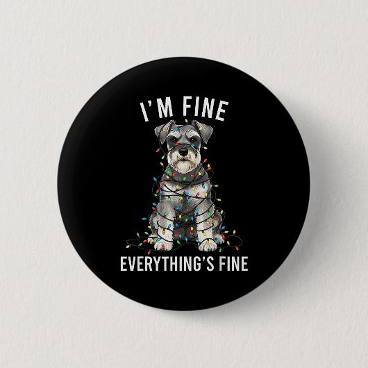 Badge Rond 5 Cm Miniature Schnauzer Christmas I'm Fine Everything  (Devant)