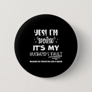 Badge Rond 5 Cm Minimal Oui je suis gâtée c'est la faute de mon ma