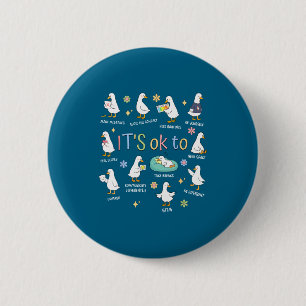 Badge Rond 5 Cm Minimal Silly Goose Ça Va Être Différent