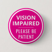 Badge Rond 5 Cm Minimalist Hot Pink Text Vision Impaired (Devant)