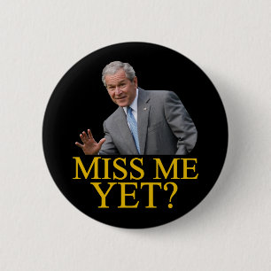 Badge Rond 5 Cm Mlle Me Yet ? Humour de Bush George Bush