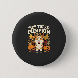 Badge Rond 5 Cm Modèle de Corgi Halloween Hey There Pumpkin