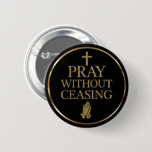 Badge Rond 5 Cm Moderne Noir & Or Priez sans cesse 