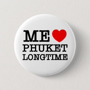 BADGE ROND 5 CM MOI LOVE PHUKET LONGTEMPS