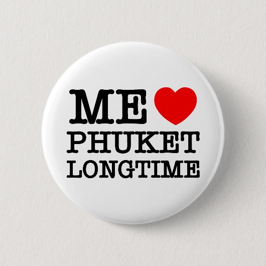 BADGE ROND 5 CM MOI LOVE PHUKET LONGTEMPS (Devant)