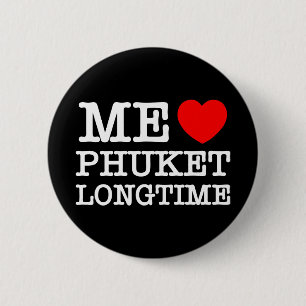 BADGE ROND 5 CM MOI LOVE PHUKET LONGTEMPS