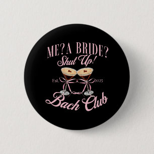 Badge Rond 5 Cm Moi une mariée taisez-vous enterrement de vie de j