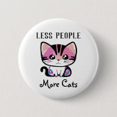 Badge Rond 5 Cm Moins de gens, plus de chats (Devant)
