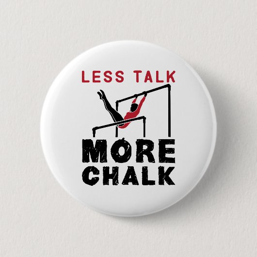 Badge Rond 5 Cm Moins de parler Plus de Chalk Gymnastique (Devant)