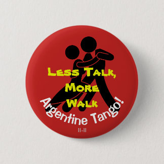 Badge Rond 5 Cm Moins d'entretien, plus promenade ! Tango argentin
