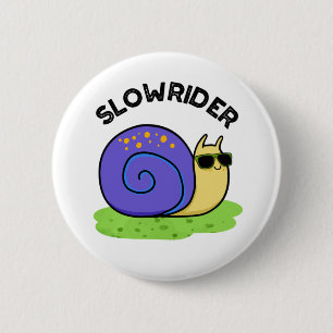 Badge Rond 5 Cm Moins Lent Rider Amusant Petit Rider Snail Pun