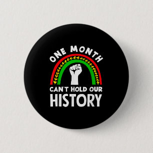 Badge Rond 5 Cm Mois de l'histoire des Noirs Un mois ne peut conte