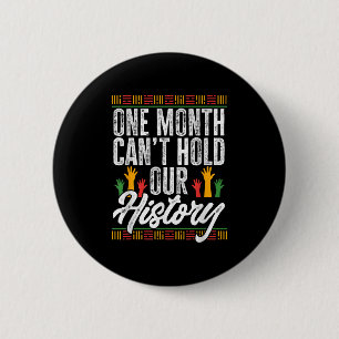 Badge Rond 5 Cm Mois de l'histoire des Noirs - Un mois ne peut pas