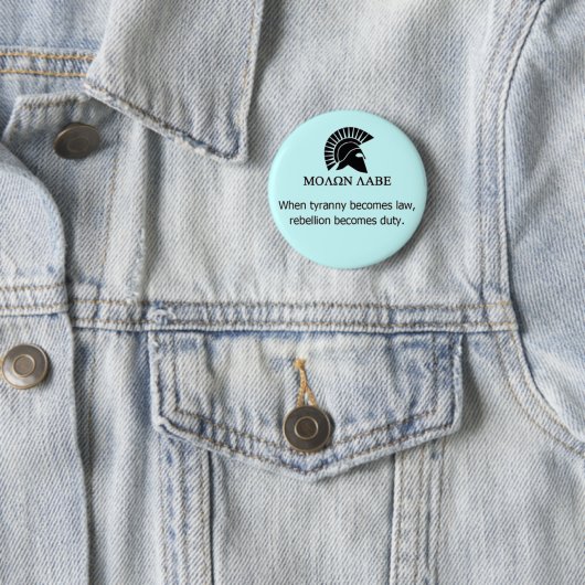 BADGE ROND 5 CM MOLON LABE (En situation)