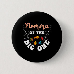 Badge Rond 5 Cm Momma Of The Big One Fishing Anniversaire Annivers