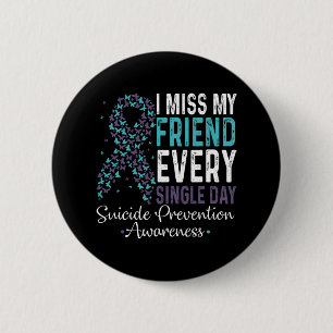 Badge Rond 5 Cm Mon Ami Me Manque Chaque Jour De Prévention Du Sui