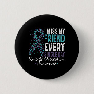 Badge Rond 5 Cm Mon Ami Me Manque Chaque Jour De Prévention Du Sui
