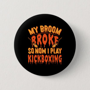 Badge Rond 5 Cm Mon balai est cassé alors maintenant je fais du ki