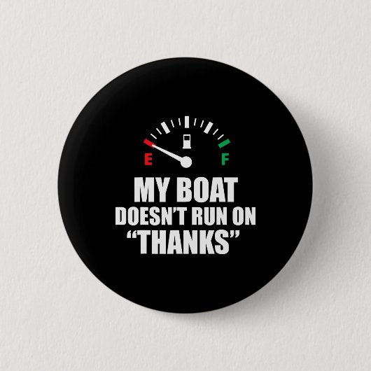 Badge Rond 5 Cm Mon Bateau Ne Fonctionne Pas Grâce À Des Discours  (Devant)