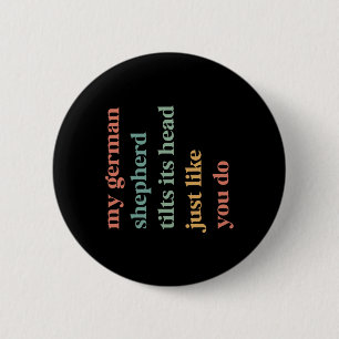 Badge Rond 5 Cm Mon Berger Allemand Tillit Sa Tête Comme Vous Fait