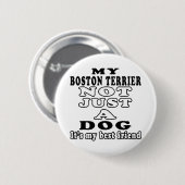 Badge Rond 5 Cm Mon Boston Terrier pas simplement un chien (Devant & derrière)