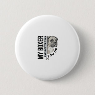 Badge Rond 5 Cm Mon Boxer Mange Mieux Que Vous Ne Le Faites T-Shir