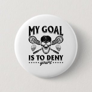 Badge Rond 5 Cm Mon But Est De Nier Le Vôtre - Drôle Lacrosse Joue
