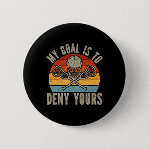 Badge Rond 5 Cm Mon But Est De Refuser Votre Lacrosse Goalie Lacro