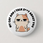 Badge Rond 5 Cm Mon Chat Et Moi Parlons De Vous (Devant)