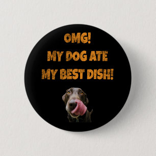 Badge Rond 5 Cm Mon chien a mangé mon meilleur botte en acier inox