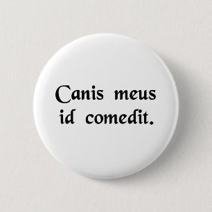 Badge Rond 5 Cm Mon chien l'a mangé