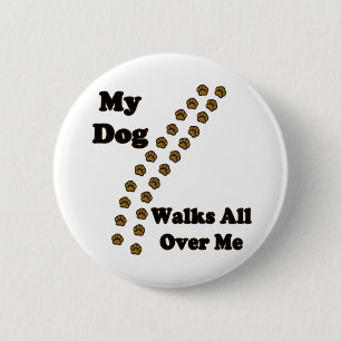 Badge Rond 5 Cm Mon chien marche partout je des boutons