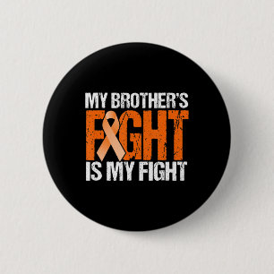 Badge Rond 5 Cm Mon combat Frères est ma lutte contre la leucémie