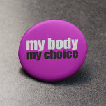 Badge Rond 5 Cm Mon corps Mon choix<br><div class="desc">Une citation pour le choix super rose chaud pour ceux qui se battent pour le droit des femmes à choisir. Gardez l'avortement légal et sûr pour chaque femme. Un cadeau féministe de choix fort.</div>