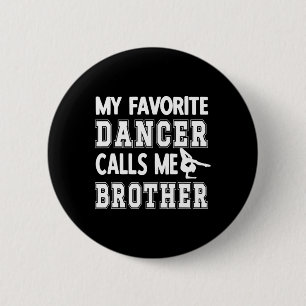 Badge Rond 5 Cm Mon Danseuse Favorite M'Appelle Frère Danse Bro