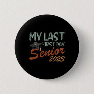 Badge Rond 5 Cm Mon Dernier Premier Jour Classe Senior De 2023