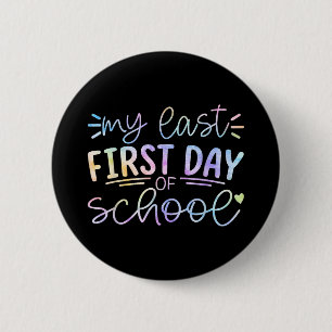 Badge Rond 5 Cm Mon Dernier Premier Jour De Retraite D'Enseignant 