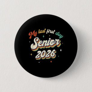 Badge Rond 5 Cm Mon Dernier Premier Jour Senior 2026 Retour À L'Éc