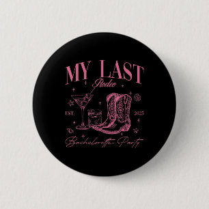 Badge Rond 5 Cm Mon Dernier Rodéo Mettons-nous dans l'ambiance Ent