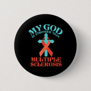 Badge Rond 5 Cm Mon Dieu Est Plus Fort Que La Sclérose En Plaques