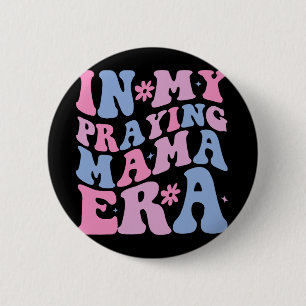 Badge Rond 5 Cm Mon Ère de Maman qui prie Maman religieuse Mère ch