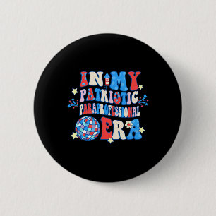 Badge Rond 5 Cm Mon ère Patriotique Paraprofessionnelle Joyeux 4 J