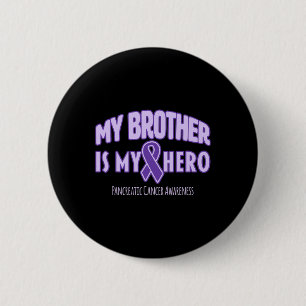 Badge Rond 5 Cm Mon frère est mon héros - Lauréats du cancer du pa